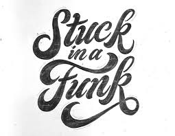 5 Ways to Get Out of a&nbsp;Funk